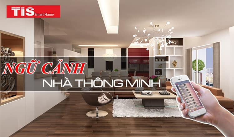 Những điều thú vị về ngữ cảnh nhà thông minh